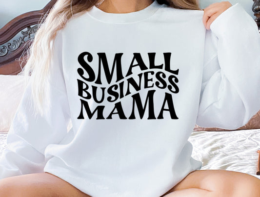 Small Business Mama sweatshirt